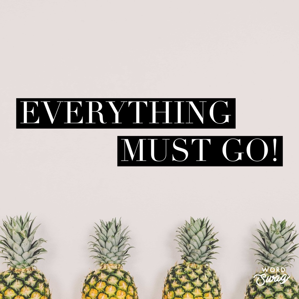 It’s all got to go!